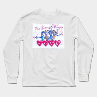 Our Secret Weapon - love 2 Long Sleeve T-Shirt